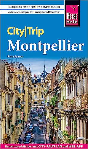 Reise Know-How CityTrip Montpellier: Reiseführer mit Stadtplan und kostenloser Web-App