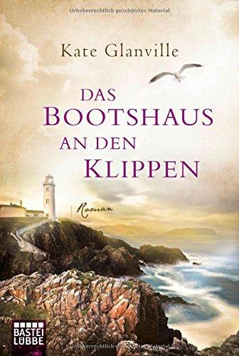 Das Bootshaus an den Klippen: Roman