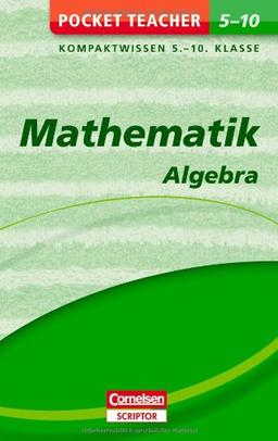 Mathematik: Algebra: Kompaktwissen 5.-10. Klasse