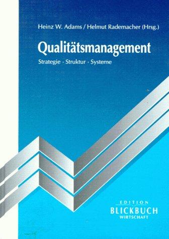 Qualitätsmanagement. Strategie - Struktur - Systeme