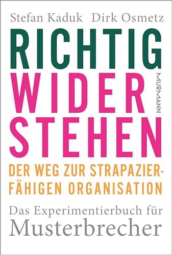 Richtig widerstehen: Der Weg zur strapazierfähigen Organisation