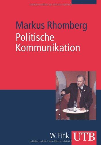 Politische Kommunikation: Eine Einführung für Politikwissenschaftler