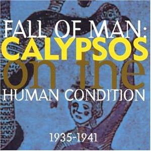 Fall Of Man. Calypsos On The Human Condition 1935-1941