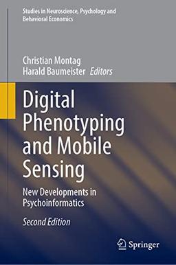 Digital Phenotyping and Mobile Sensing: New Developments in Psychoinformatics (Studies in Neuroscience, Psychology and Behavioral Economics)