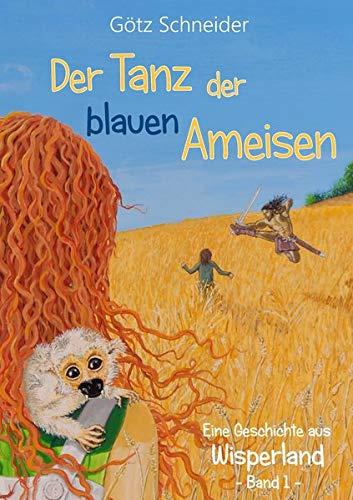 Der Tanz der blauen Ameisen: Wisperland 1 - Fantasy Roman