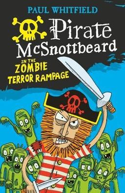 Pirate McSnottbeard in the Zombie Terror Rampage (Pirate Mcsnottbeard 1)