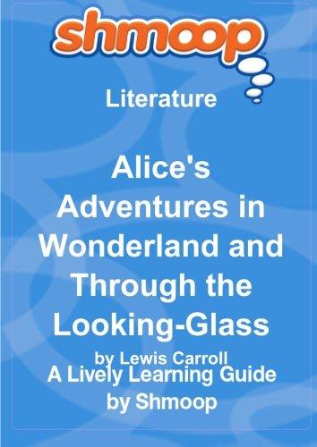 Alice's Adventures in Wonderland and Through the Looking-Glass: Shmoop Literature Guide