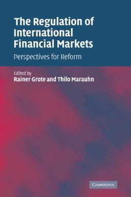 The Regulation of International Financial Markets: Perspectives for Reform