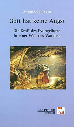 Gott hat keine Angst. Die Kraft des Evangeliums in einer Welt des Wandels