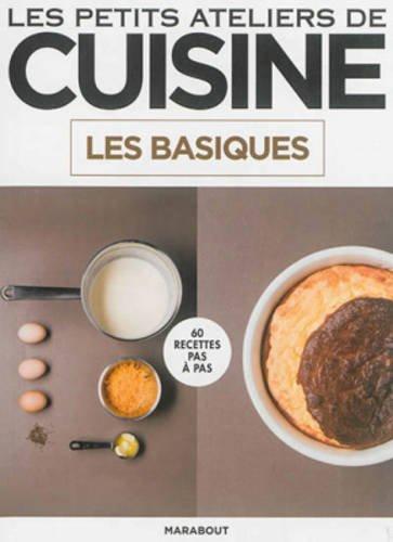 Les basiques : 60 recettes pas à pas