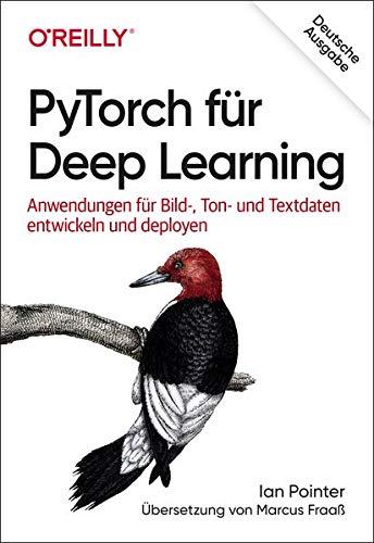 PyTorch für Deep Learning: Anwendungen für Bild-, Ton- und Textdaten entwickeln und deployen (Animals)