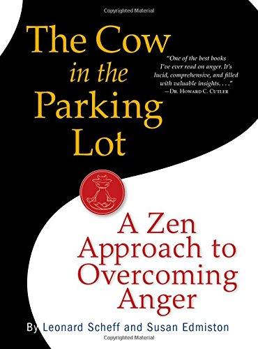 The Cow in the Parking Lot: A Zen Approach to Overcoming Anger