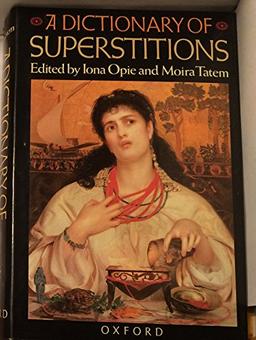 A Dictionary of Superstitions