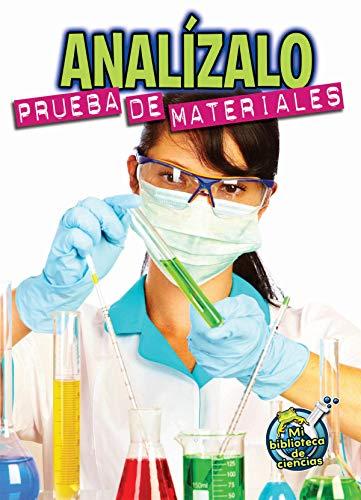 Analízalo / Analyze This: Prueba de materiales / Testing Materials: Analyze This: Testing Materials (My Science Library)