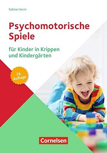 Psychomotorische Spiele für Kinder in Krippen und Kindergärten (16. Auflage)