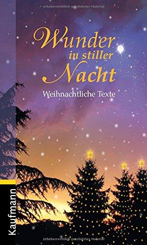 Wunder in stiller Nacht: Weihnachtliche Texte