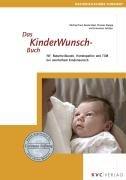 Das KinderWunschBuch: IVF, Naturheilkunde, Homöopathie und TCM bei unerfülltem Kinderwunsch