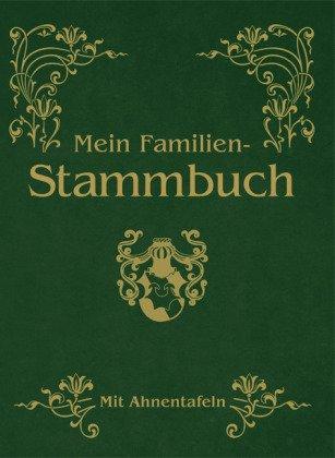 Mein Familien-Stammbaum: Mit Ahnentafeln