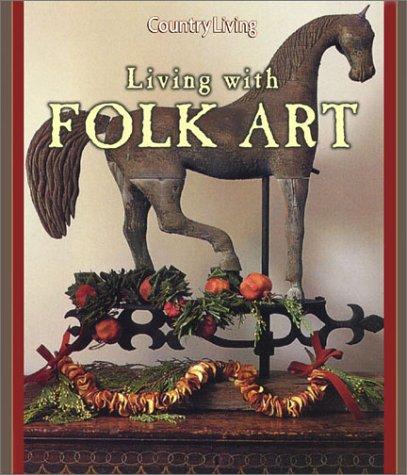 Country Living: Living With Folk Art