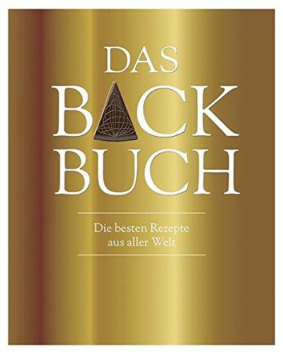 Das Backbuch (Luxusausgabe): mit Schutzumschlag & Goldschnitt