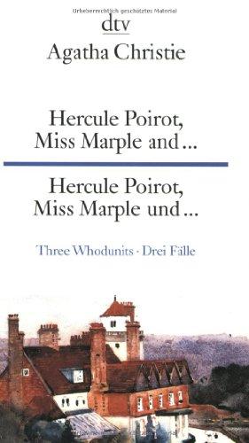 Hercule Poirot, Miss Marple and ... Hercule Poirot, Miss Marple und ...: Three Whodunits Drei Fälle