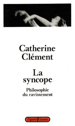 La Syncope : philosophie du ravissement