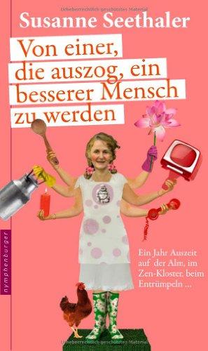 Von einer, die auszog, ein besserer Mensch zu werden: Ein Selbstversuch