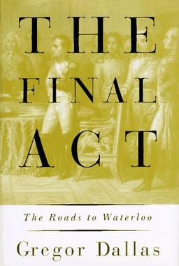 The Final ACT: The Roads to Waterloo