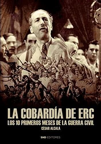 La cobardía de E.R.C: Los diez primeros meses en la guerra civil