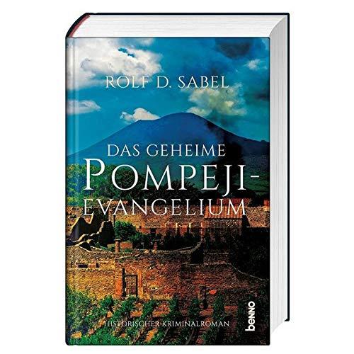 Das geheimnisvolle Pompeji-Evangelium: Historischer Kriminalroman