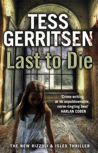 Last to Die: (Rizzoli & Isles 10)