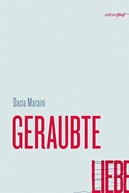 Geraubte Liebe: Geschichten