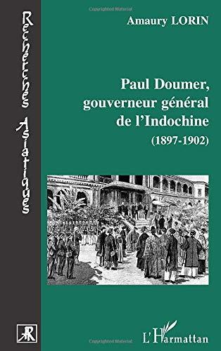 Paul Doumer, gouverneur général de l'Indochine : 1897-1902 : le tremplin colonial