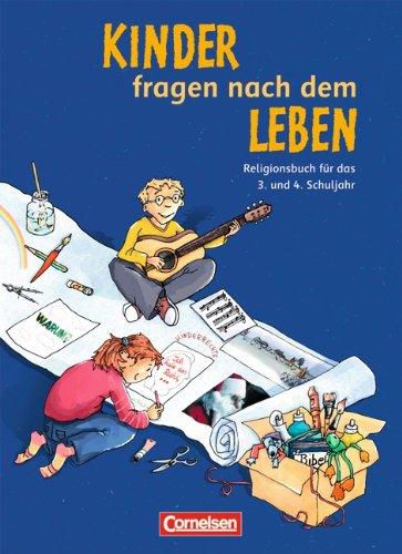 Kinder fragen nach dem Leben - Aktuelle Ausgabe: 3./4. Schuljahr - Religionsbuch: Schülerbuch: Ein Unterrichtswerk für evangelische Religion. ... Rheinland-Pfalz, Saarland, Schleswig-Holstein