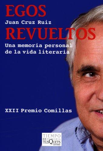 Egos revueltos : una memoria personal de la vida literaria (Tiempo de Memoria, Band 78)