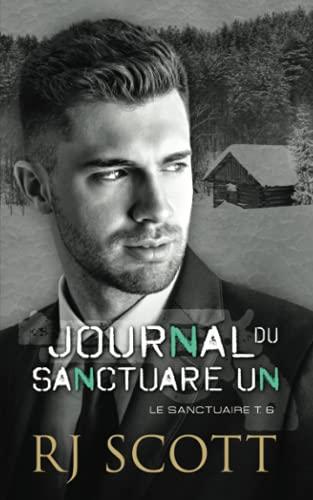 Journal Du Sanctuaire Un (Le Sanctuaire, Band 6)