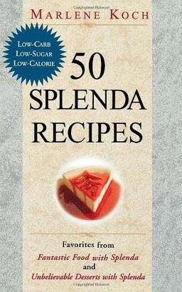 50 Splenda Recipes: Favorites from Fantastic Food with Splenda, and Unbelievable Desserts with Splenda