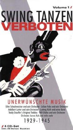 Swing Tanzen Verboten, Vol. 1 - Unerwünschte Musik 1929-1945. 4 CD-Set