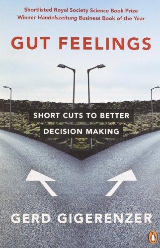 Gut Feelings: Short Cuts to Better Decision Making