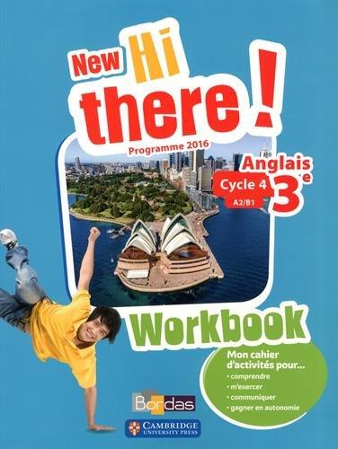 New Hi there ! anglais 3e, cycle 4, A2-B1 : workbook : programme 2016