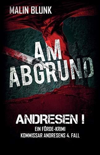 ANDRESEN! Am Abgrund: Kommissar Andresens 4. Fall (Ein Förde-Krimi, Band 4)