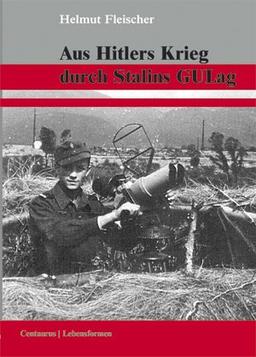 Aus Hitlers Krieg durch Stalins GULag: Blick zurück auf eine bewegende Geschichte