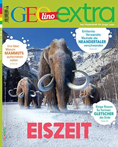 GEOlino Extra / GEOlino extra 86/2020 - Eiszeit: Monothematisches Themenheft für kleine Abenteurer