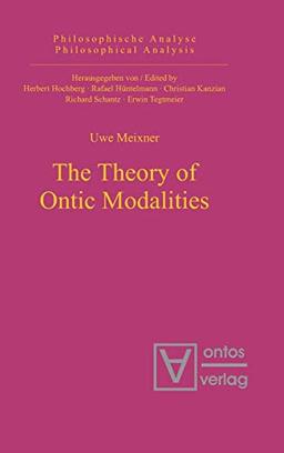 The Theory of Ontic Modalities (Philosophische Analyse / Philosophical Analysis, 13)