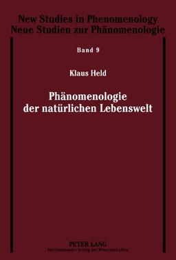 Phänomenologie der natürlichen Lebenswelt