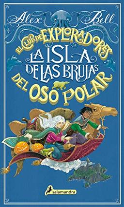 La Isla de Las Brujas. El Club de Exploradores del Oso Polar 2 (Colección Salamandra Middle Grade, Band 2)