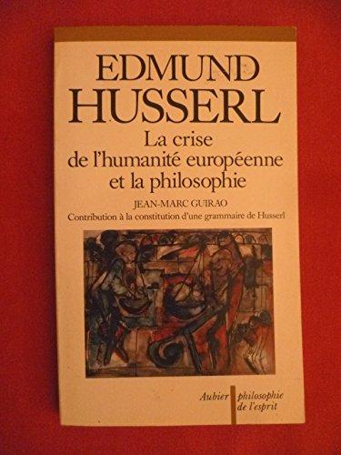 La Crise de l'humanité européenne et la philosophie. Contribution à la constitution d'une grammaire de Husserl