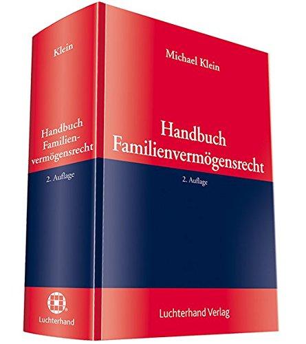 Handbuch des Familienvermögensrecht: Vorsorgende Gestaltung und Auseinandersetzung