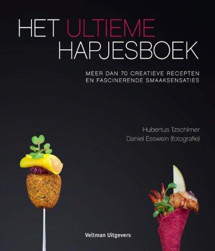 Het ultieme hapjesboek: meer dan 70 creatieve recepten en fascinerende smaaksensaties