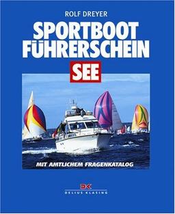 Sportbootführerschein See. Lehrbuch. Mit dem amtlichem Fragenkatalog